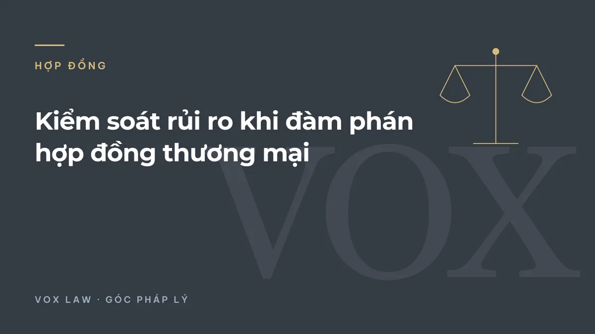 Kiểm soát rủi ro khi đàm phán hợp đồng thương mại
