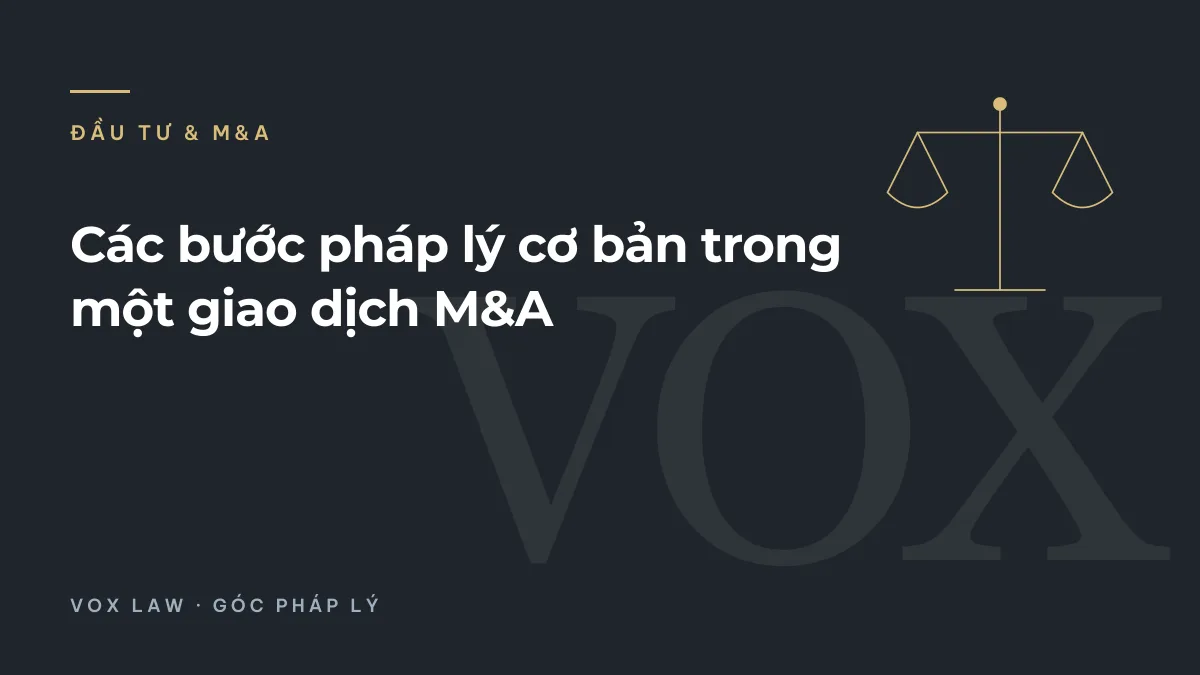 Các bước pháp lý cơ bản trong một giao dịch M&A